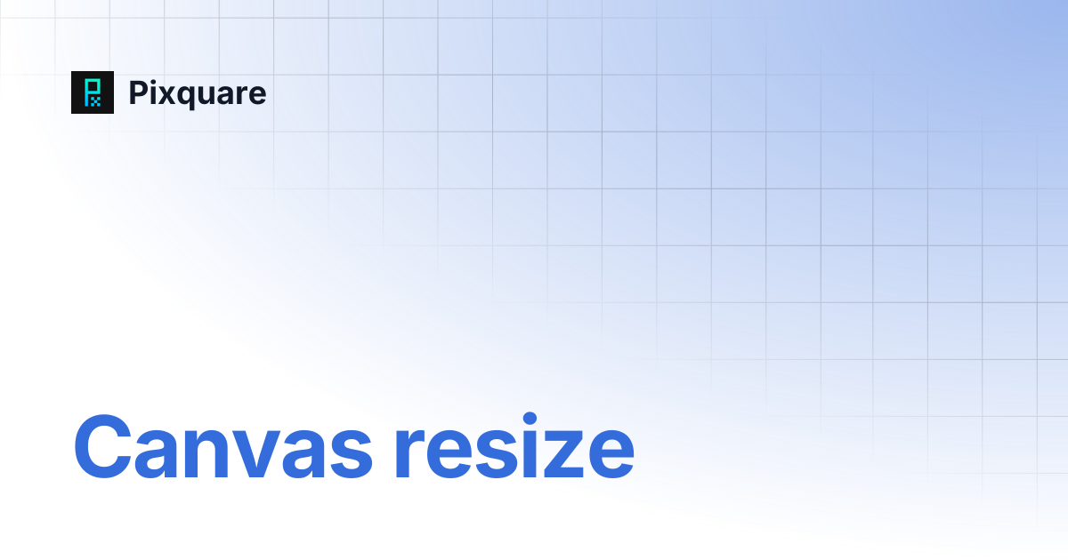 Canvas resize | Pixquare